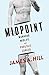 Midpoint by James A. Hill Midpoint by James A. Hill