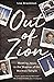 Out of Zion: Meeting Jesus in the Shadow of the Mormon Temple