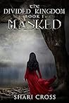 Masked (The Divided Kingdom Book 1)