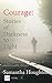 Courage: Stories of Darkness to Light
