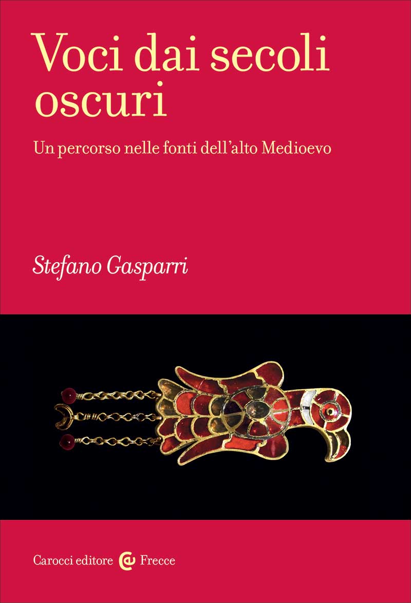 Voci dai secoli oscuri: Un percorso nelle fonti dell'alto Medioevo