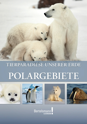 Polargebiete (Tierparadiese unserer Erde #4)