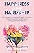 Happiness Through Hardship:...