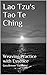 Lao Tzu's Tao Te Ching: Weaving Practice with Essence
