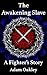 The Awakening Slave: A Figh...