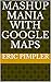 Mashup Mania with Google Maps