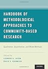 Handbook of Methodological Approaches to Community-Based Research: Qualitative, Quantitative, and Mixed Methods Handbook of Methodological Approaches to Community-Based Research: Qualitative, Quantitative, and Mixed Methods
