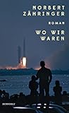 Wo wir waren by Norbert Zähringer