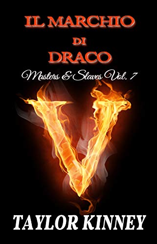 Il marchio di Draco: Masters & Slaves Vol. 7 (Kindle Edition)