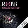 Einladung zum Mord by J.D. Robb