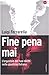 Fine pena mai. L'ergastolo dei tuoi diritti nella giustizia italiana