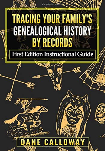 Tracing Your Family's Genealogical History By Records: First Edition Instructional Guide (Paperback)