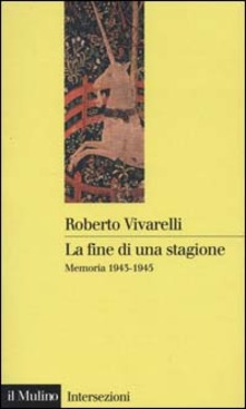 La fine di una stagione: Memoria 1943-1945 (Paperback)