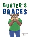 Buster's Braces by Stephanie Dean