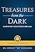 Treasures from the Dark: A ...