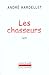 Les Chasseurs: suivi de Les...