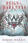 Reign of Darkness by Bekah Harris