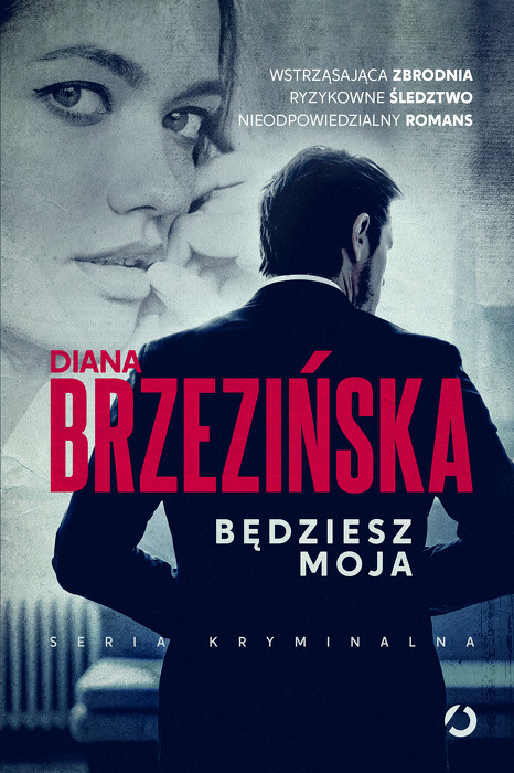 Będziesz moja (Ada Czarnecka i Krystian Wilk, #1)