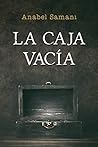 La caja vacía by Anabel Samani
