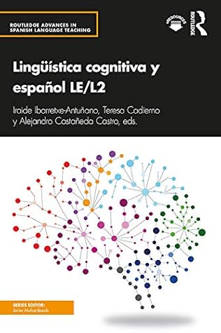 Lingüística cognitiva y español LE/L2 (Routledge Advances in Spanish Language Teaching)