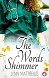 The Words Shimmer