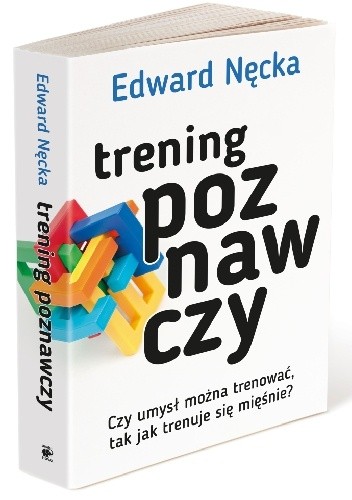 Trening poznawczy. Czy umysł można trenować, tak jak trenuje się mięśnie? (Paperback)