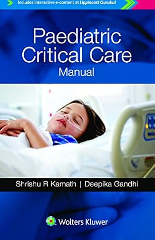 Paediatric Critical Care Manual By Shrishu R Kamath Paediatric Critical Care Manual By Shrishu R Kamath