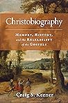 Christobiography by Craig S. Keener