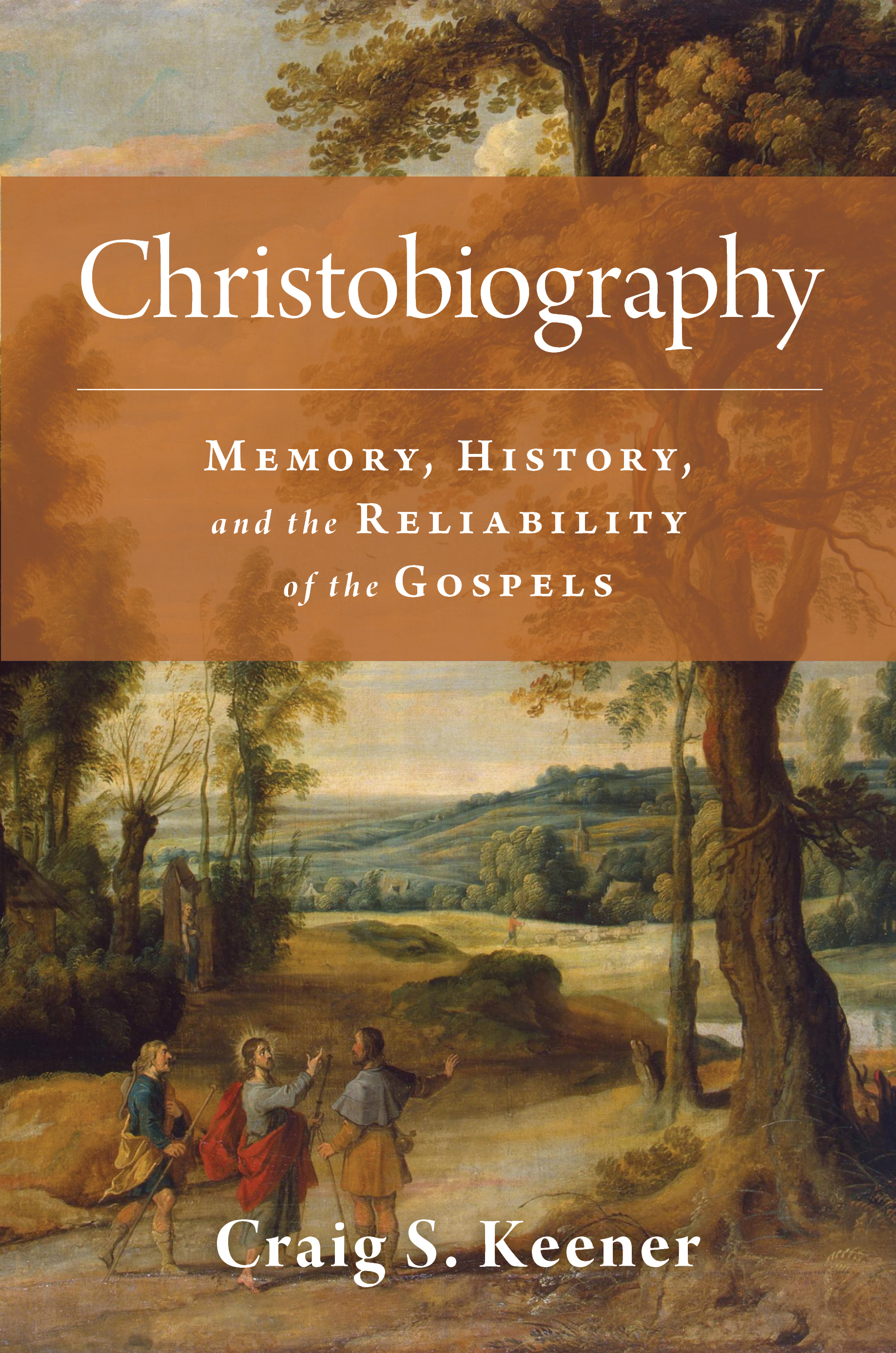 Christobiography: Memory, History, and the Reliability of the Gospels (Hardcover)