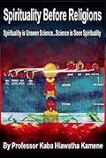 Spirituality Before Religions: Spirituality is Unseen Science...Science is Seen Spirituality