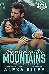 Married in the Mountains by Alexa Riley