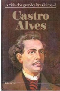 A Vida dos Grandes Brasileiros - Castro Alves (Hardcover)