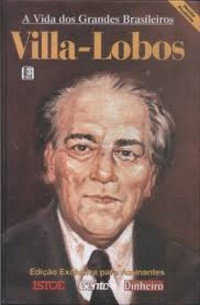 A Vida dos Grandes Brasileiros - Villa-Lobos (Hardcover)