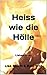 Heiss wie die Hölle
