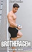 Brotheragem: Bola na Rede
