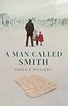 A Man Called Smith by Tanya E.  Williams