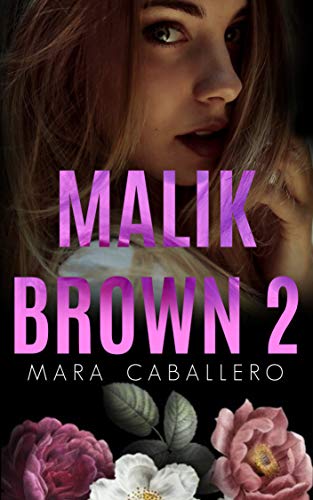 Malik Brown 2 (Bilogía Habibi #2)