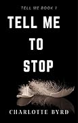 Tell Me to Stop (Tell Me #1)