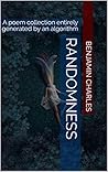 Randomness: A poem collection entirely generated by an algorithm