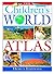 The Children's World Atlas