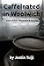 Caffeinated in Woolwich by Justin Tuijl Caffeinated in Woolwich by Justin Tuijl