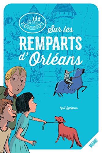 Sur les remparts d'Orléans (Les disciples invisibles t. 2)