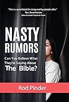 Nasty Rumors: Can You Believe What They’re Saying About the Bible? Nasty Rumors: Can You Believe What They’re Saying About the Bible?