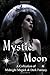 Mystic Moon A Collection of...