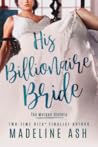 His Billionaire Bride by Madeline Ash
