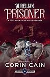 Aurelian Prisoner by Corin Cain