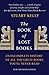 The Book of Lost Books: An Incomplete History of All the Great Books You'll Never Read
