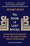 The Book of Lost Books: An Incomplete History of All the Great Books You'll Never Read Book cover for The Book of Lost Books: An Incomplete History of All the Great Books You'll Never Read