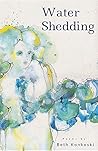 Water Shedding by Beth Konkoski
