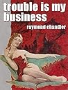 Book cover for Trouble Is My Business
